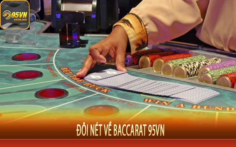 Đôi nét về baccarat 95Vn 