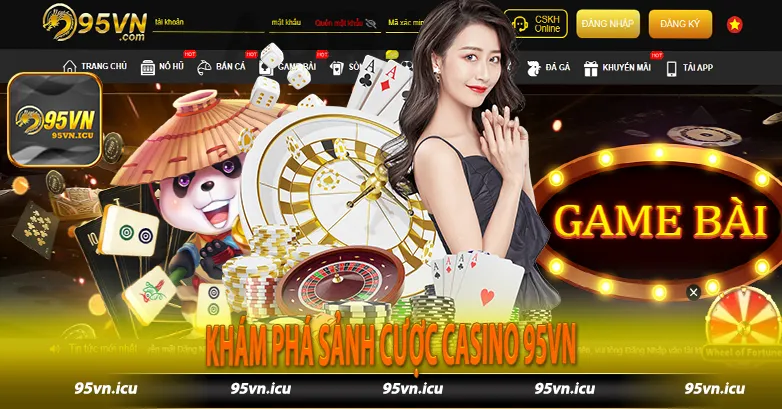 Khám phá sảnh cược Casino 95vn