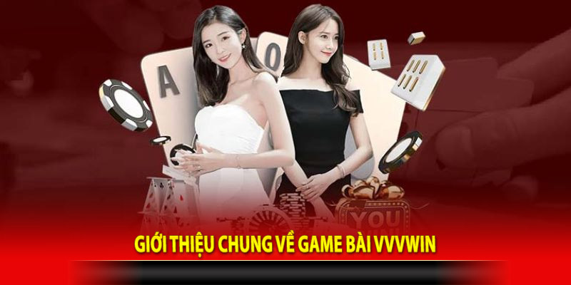 Giới thiệu chung về game bài Vvvwin